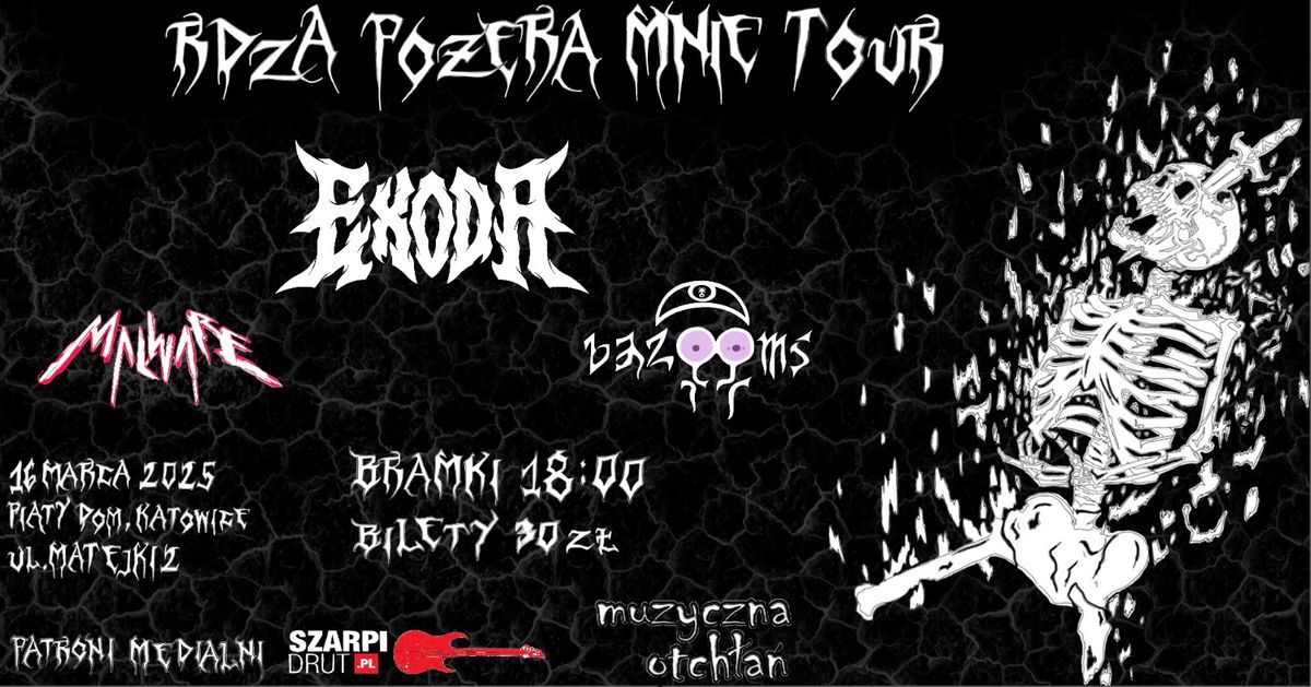 RDZA PO\u017bERA MNIE TOUR | EXODA + BAZOOMS, MALWARE | 16.03.2025, KATOWICE, PI\u0104TY DOM