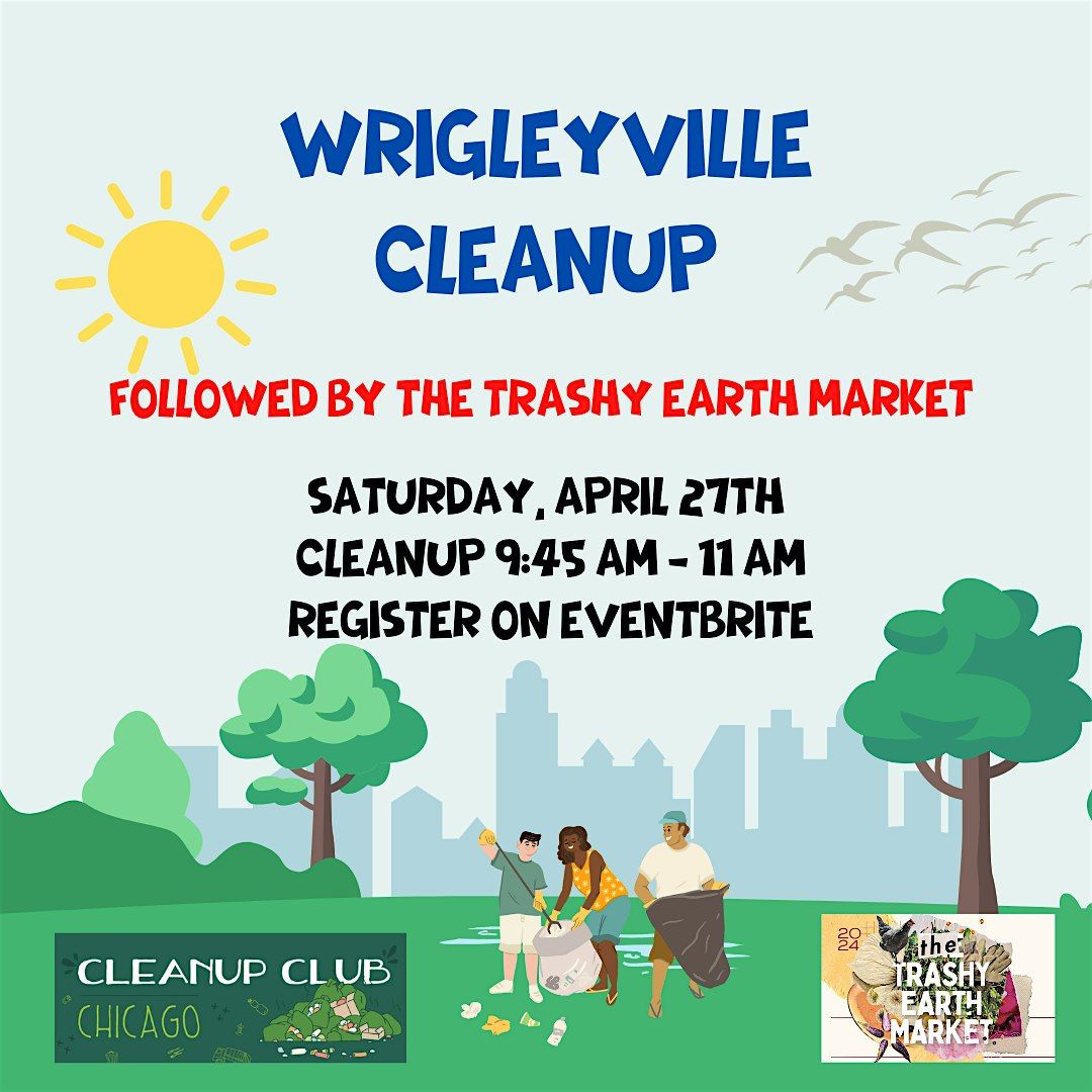 Trash Pickup in Wrigleyville + Trashy Earth Market!