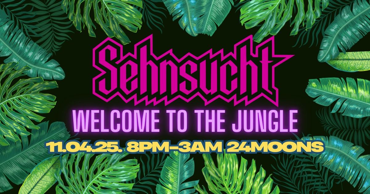 Sehnsucht: Welcome to the Jungle