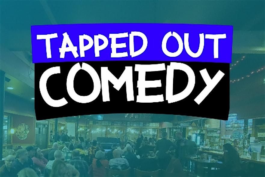 Tapped Out Comedy