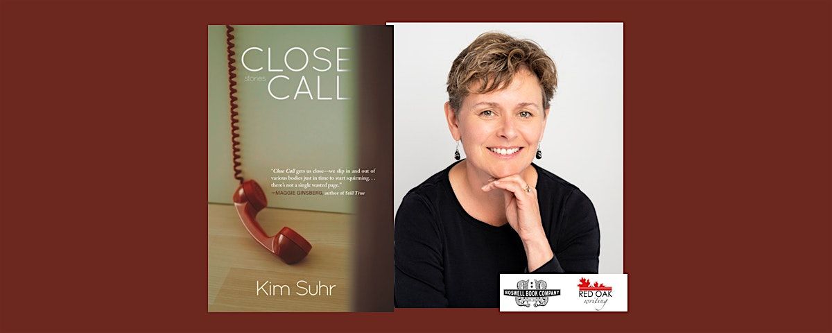 Kim Suhr, author of CLOSE CALL -  an in-person Boswell event