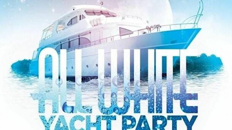 THE ALL WHITE BOAT PARTY - Top 40\/Hip-Hop\/ House\/Edm