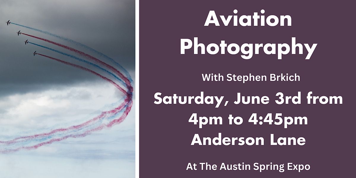 Aviation Photography with Stephen Brkich