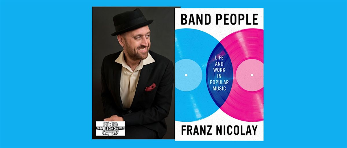 FRANZ NICOLAY, author of BAND PEOPLE - an in-person Boswel event