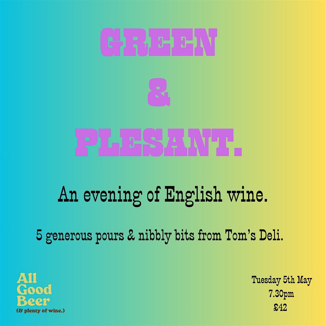Green & Pleasant - an evening of English wine.