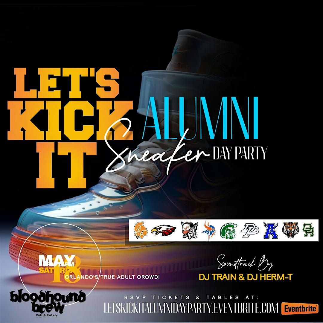 Lets Kick It Alumni SneaK'R Day Party