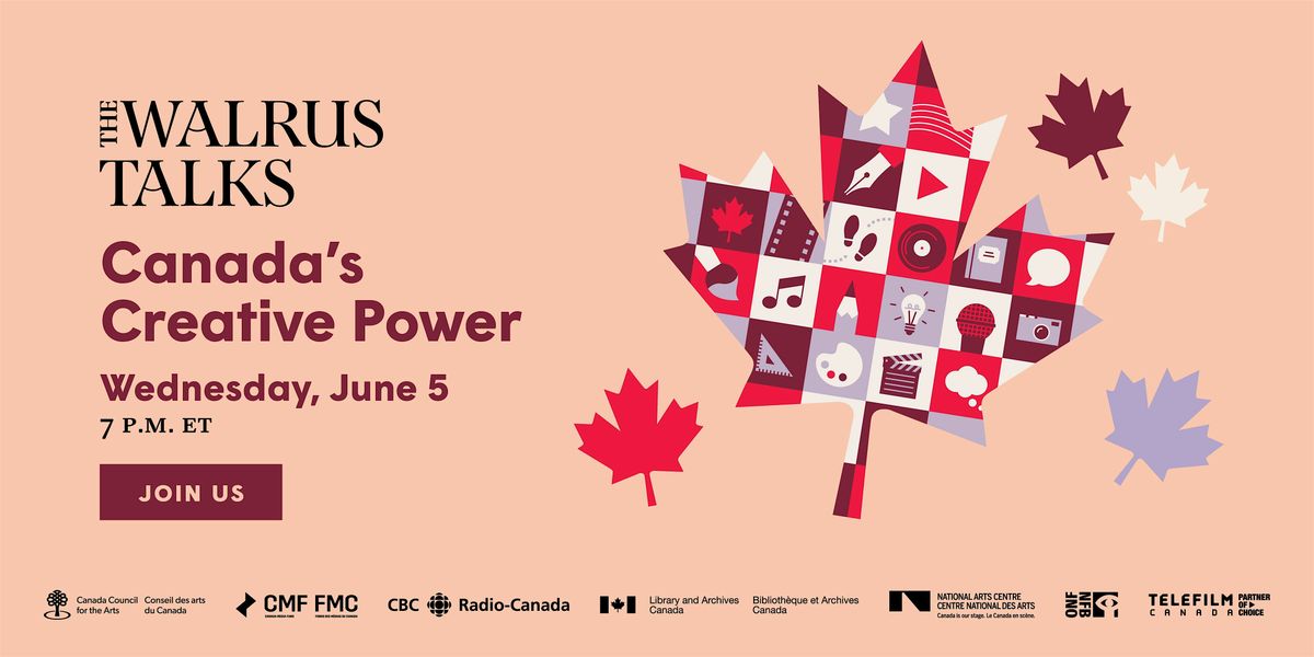 The Walrus Talks Canada's Creative Power | La force cr\u00e9atrice du Canada