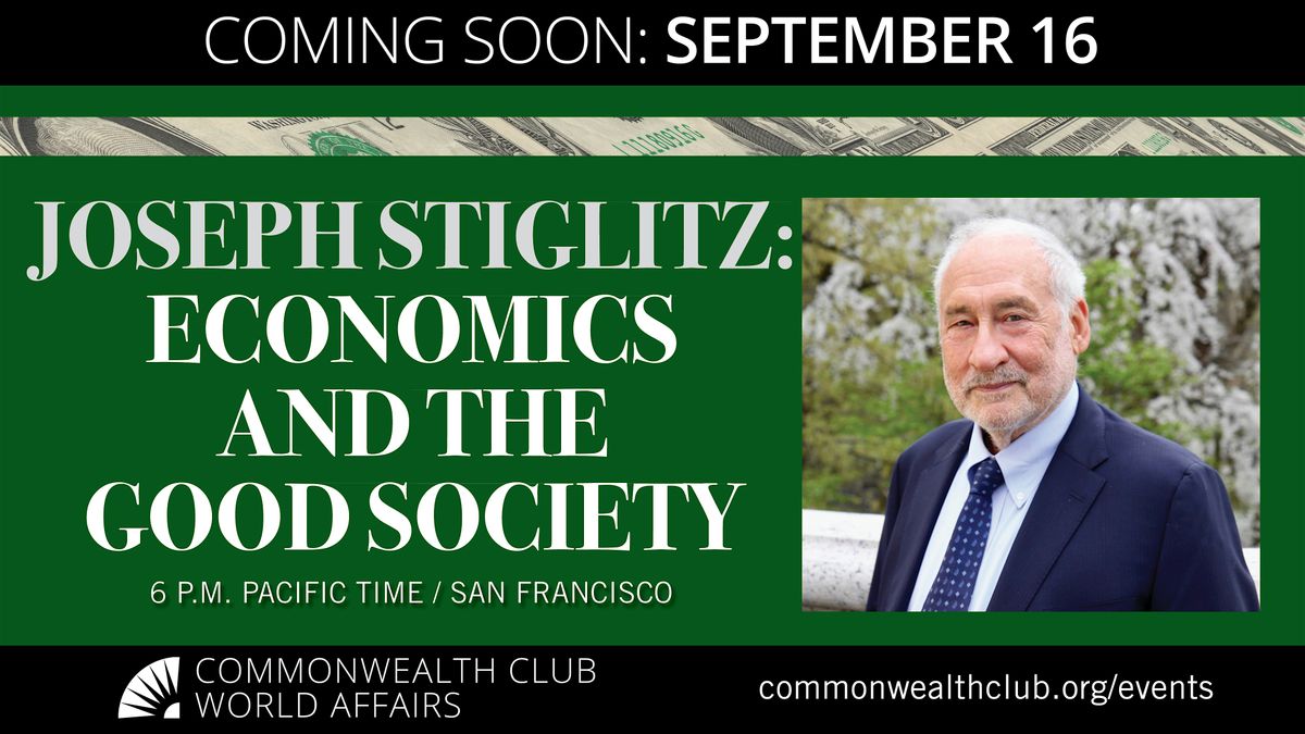 Joseph Stiglitz: Economics and the Good Society