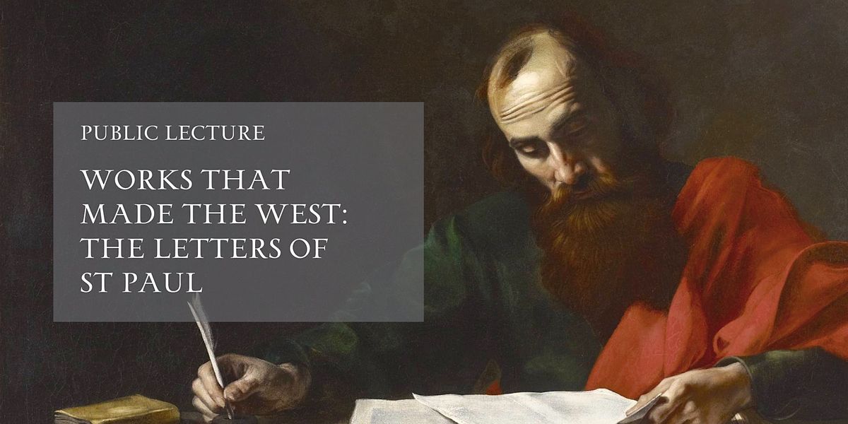 Works that Made the West: The Letter of St Paul