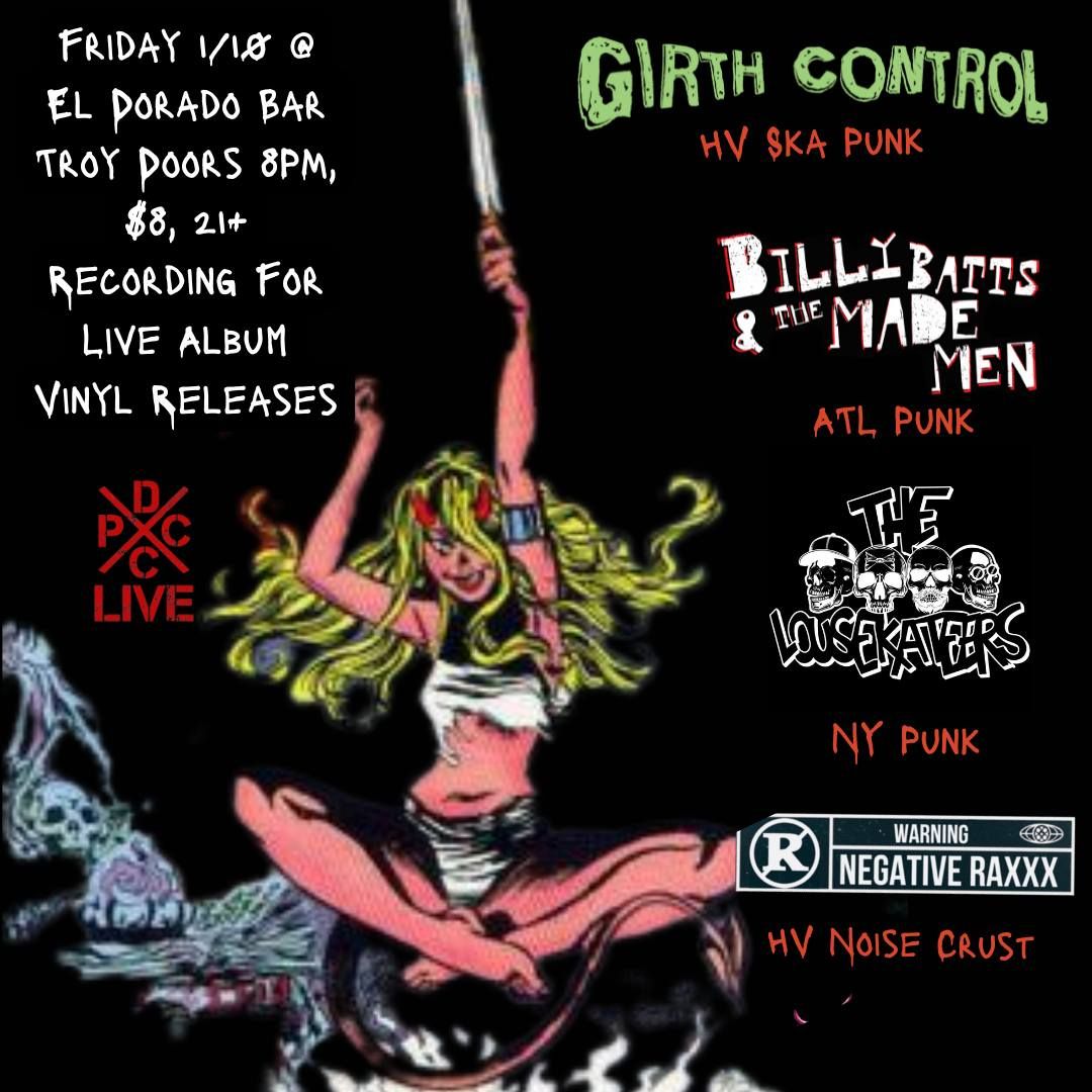 DCxPC Live Presents Girth Control, Billy Batts and the Made Men, The Lousekateers, &Negative Raxxxxx