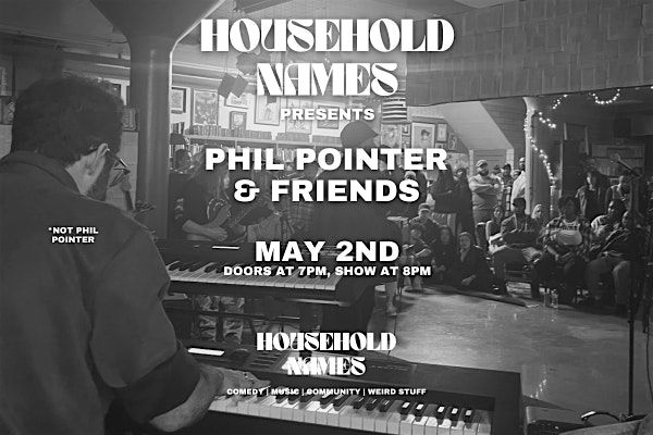 Household Names Presents Phil Pointer and Friends