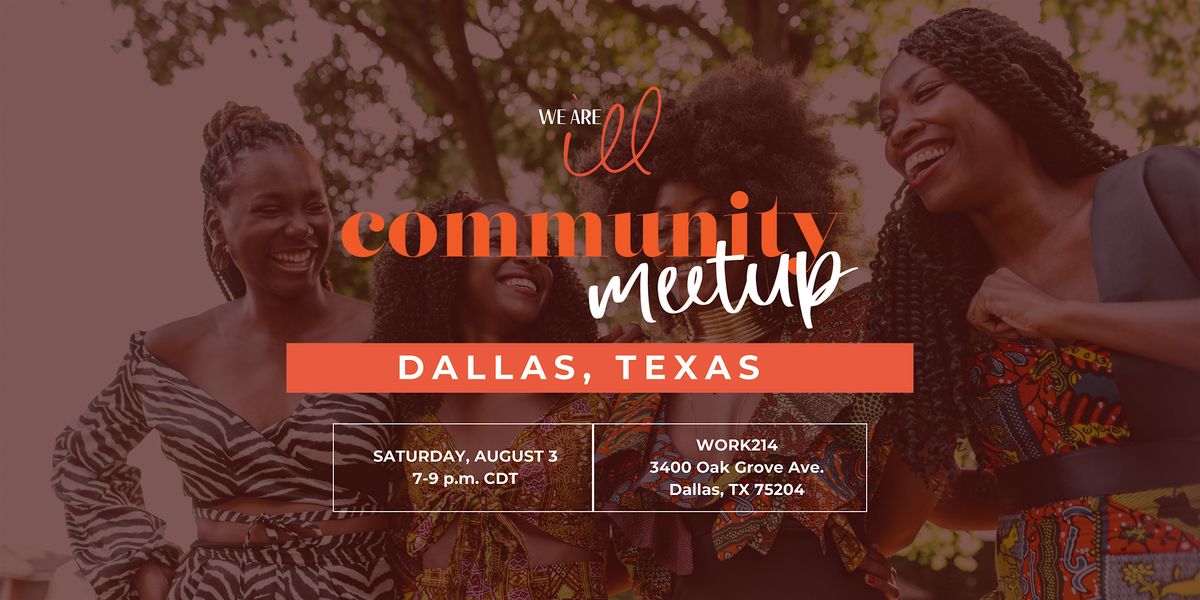 We Are ILL's Dallas Community Meetup