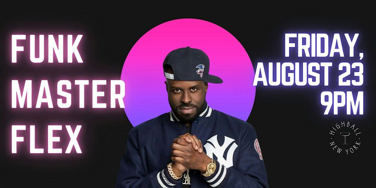 Funkmaster Flex at Highball Times Square