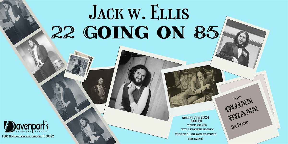 Jack Ellis: 22 Going on 85