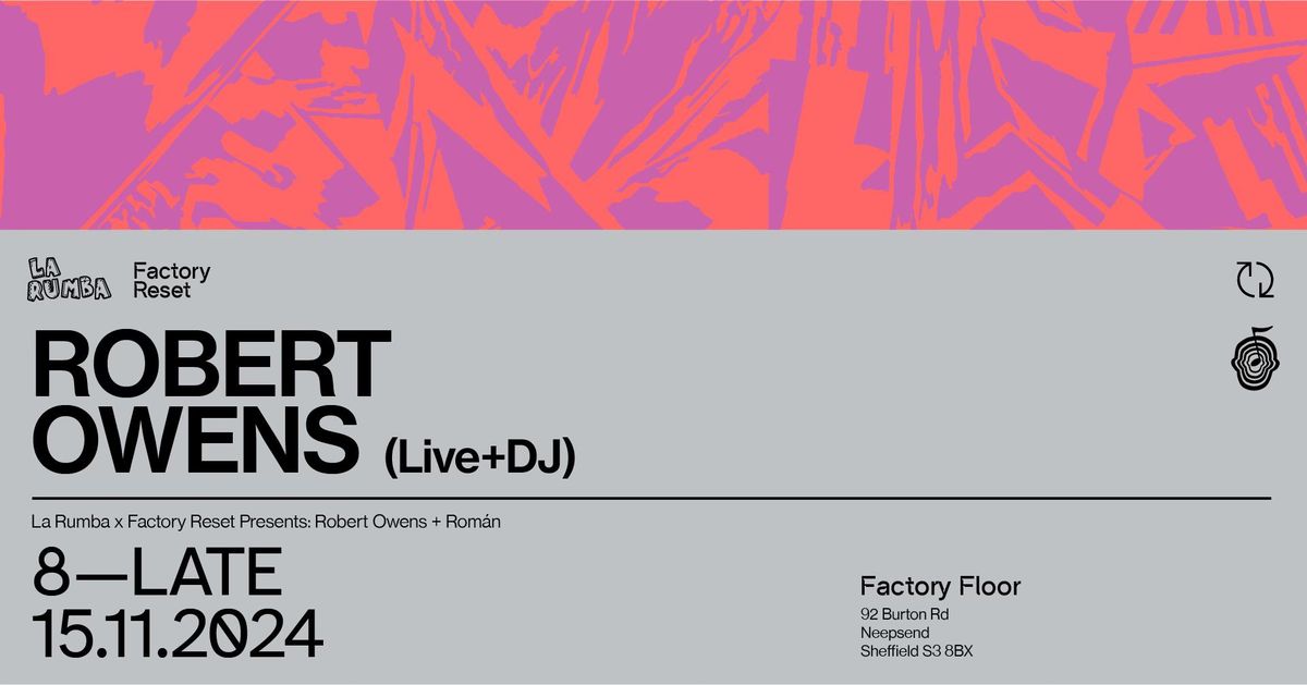 La Rumba x Factory Reset: Robert Owens (Live + DJ)