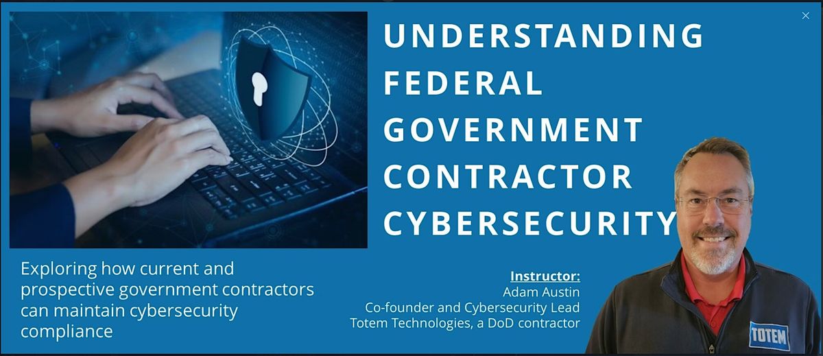 Understanding Federal Government Contractor Cybersecurity Requirements