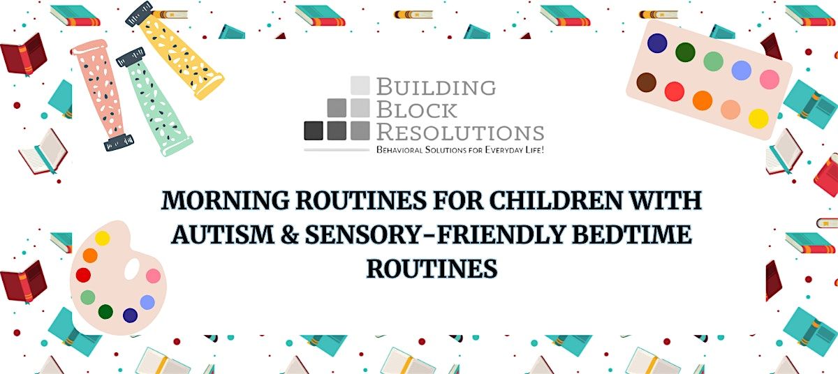 Morning Routines for Children with Autism & Sensory-Friendly Bedtime Routines