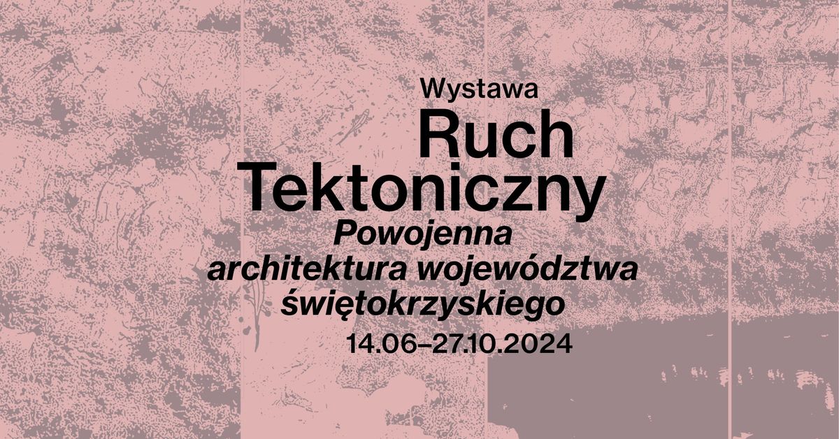 Ruch tektoniczny | wystawa