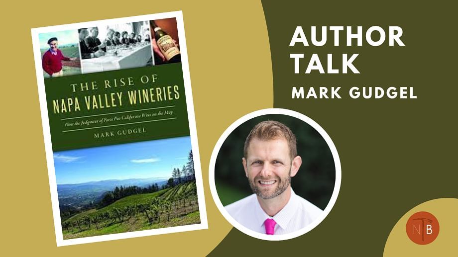 The Rise Of Napa Valley Wineries With Mark Gudgel, Napa County Library ...