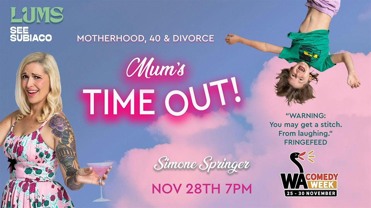 MUM'S TIME OUT -  Simone Springer (WA COMEDY WEEK)