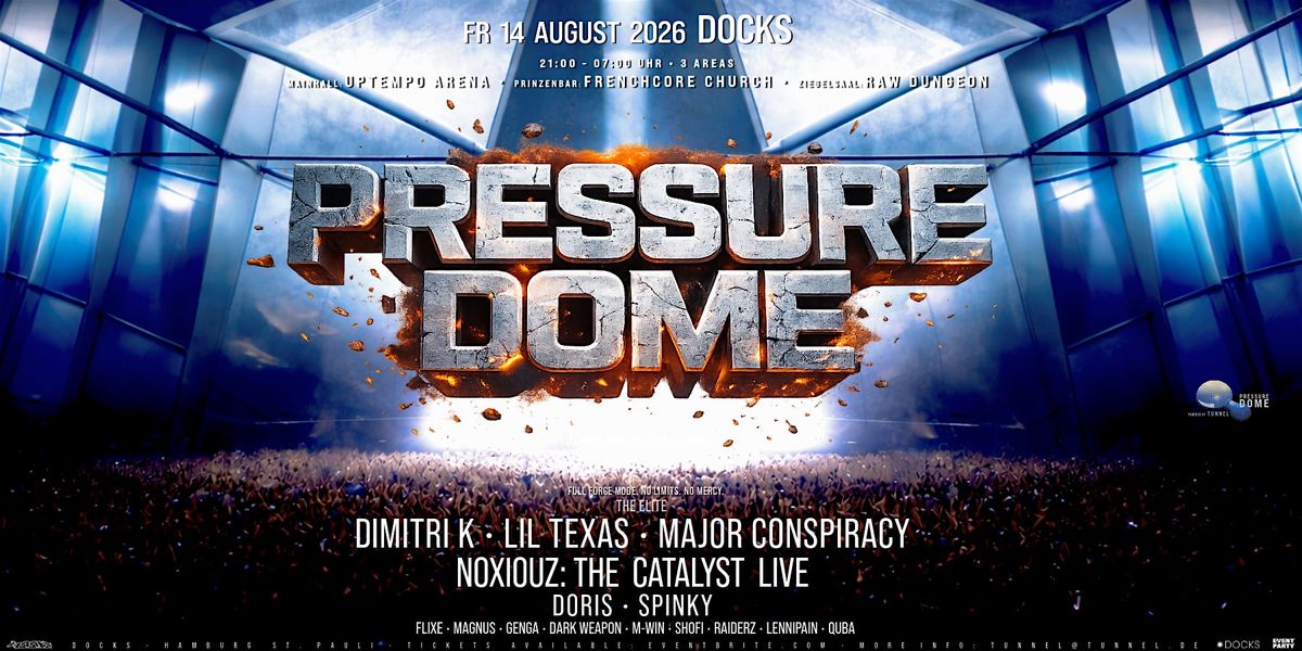 PRESSURE DOME \u2605 DIMITRI K \u2022 LIL TEXAS \u2022 NOXIUOZ +