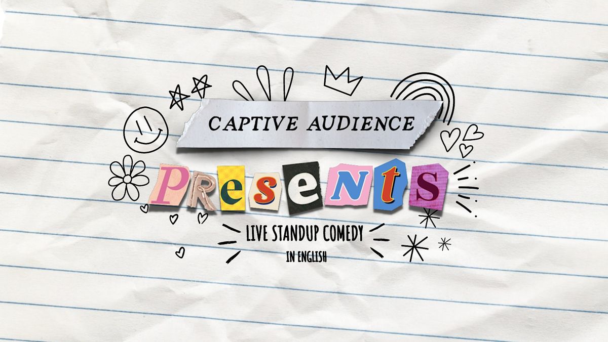 Captive Audience Presents \u2730 Live Stand-Up Comedy in English