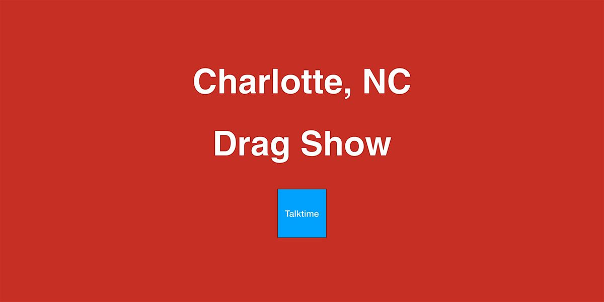 Drag Show - Charlotte