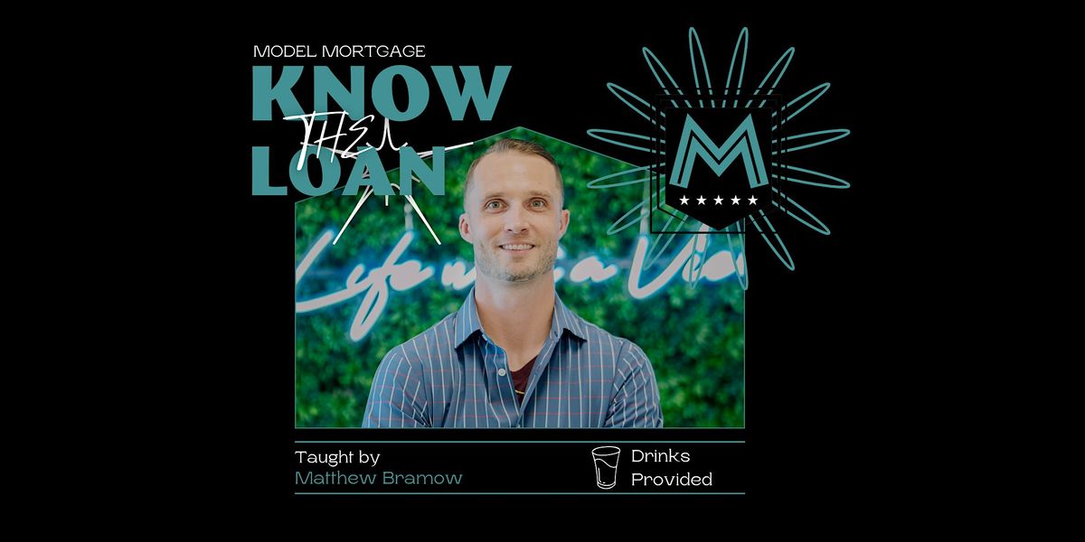 KNOW THE LOAN - A class by Matthew Bramow