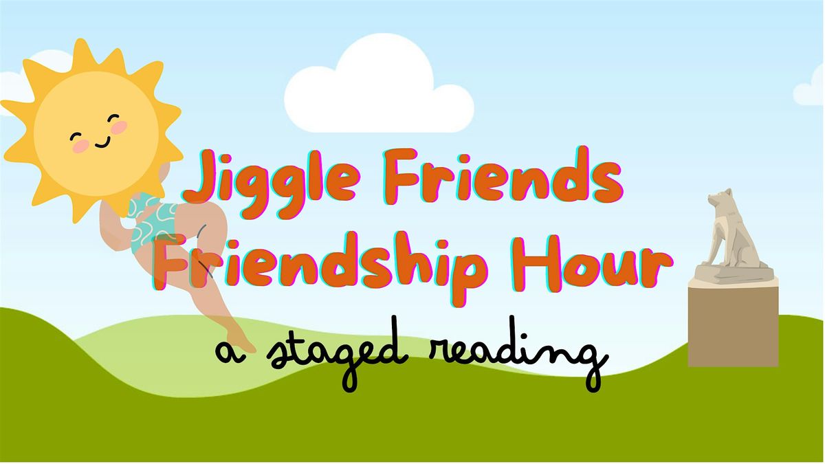 Jiggle Friends Friendship Hour