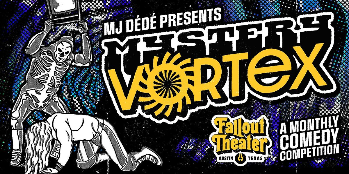 Mystery Vortex: A Monthly Comedy Competition