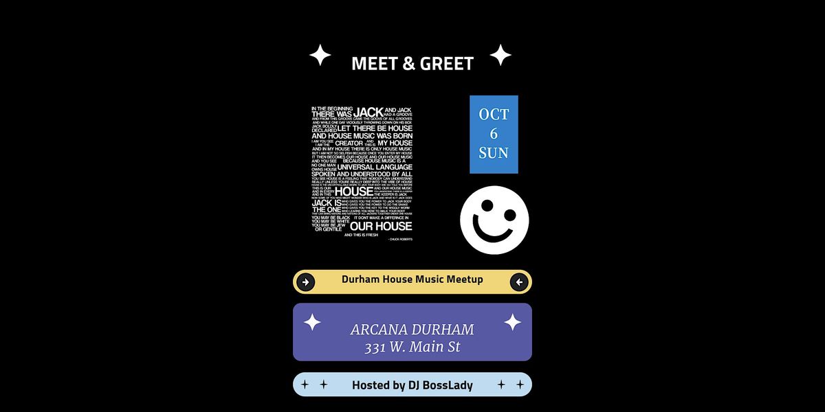 DURHAM HOUSE MUSIC MEETUP MEET & GREET