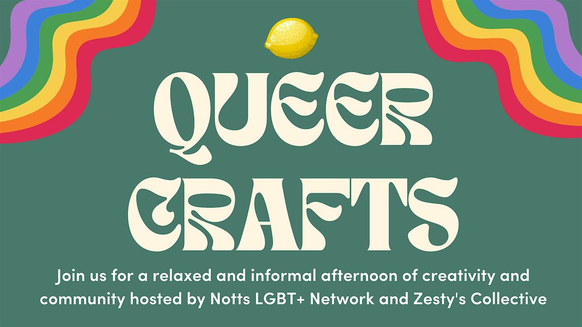 Queer Crafts with Notts LGBT+ Network and Zesty's Collective