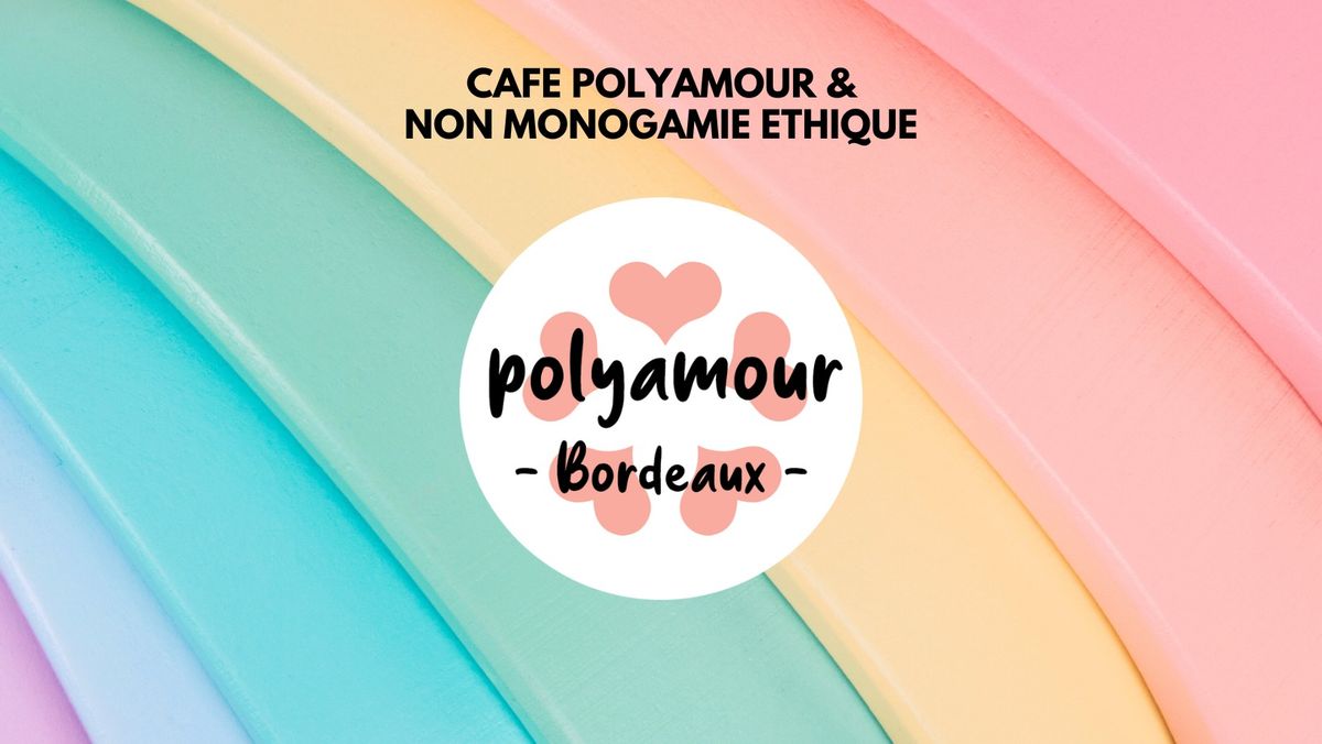 Caf\u00e9 polyamour & non monogamie \u00e9thique 