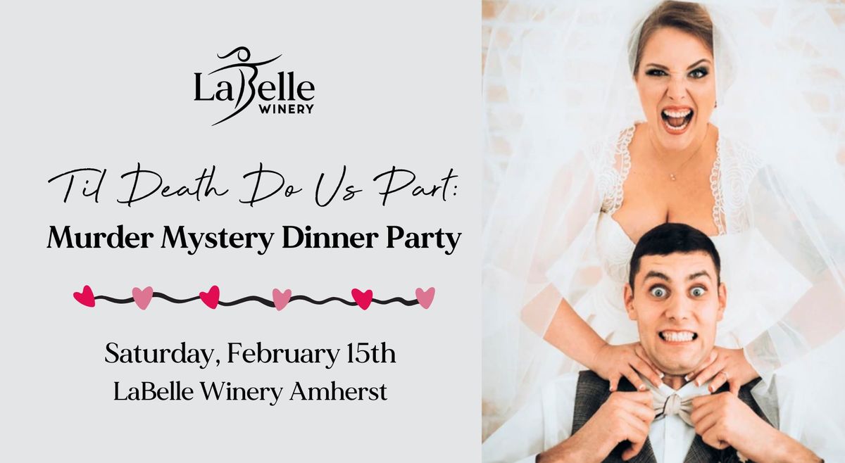 Til Death Do Us Part: Murder Mystery Dinner Party (LaBelle Winery - Amherst, NH)