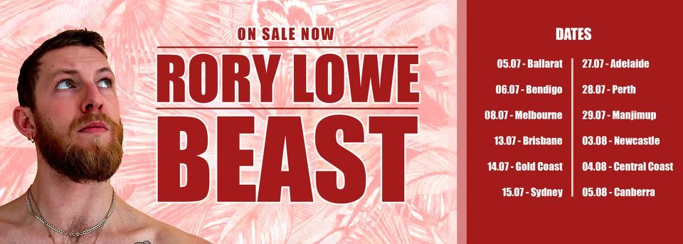 Rory Lowe - Beast Australian Tour (Adelaide)