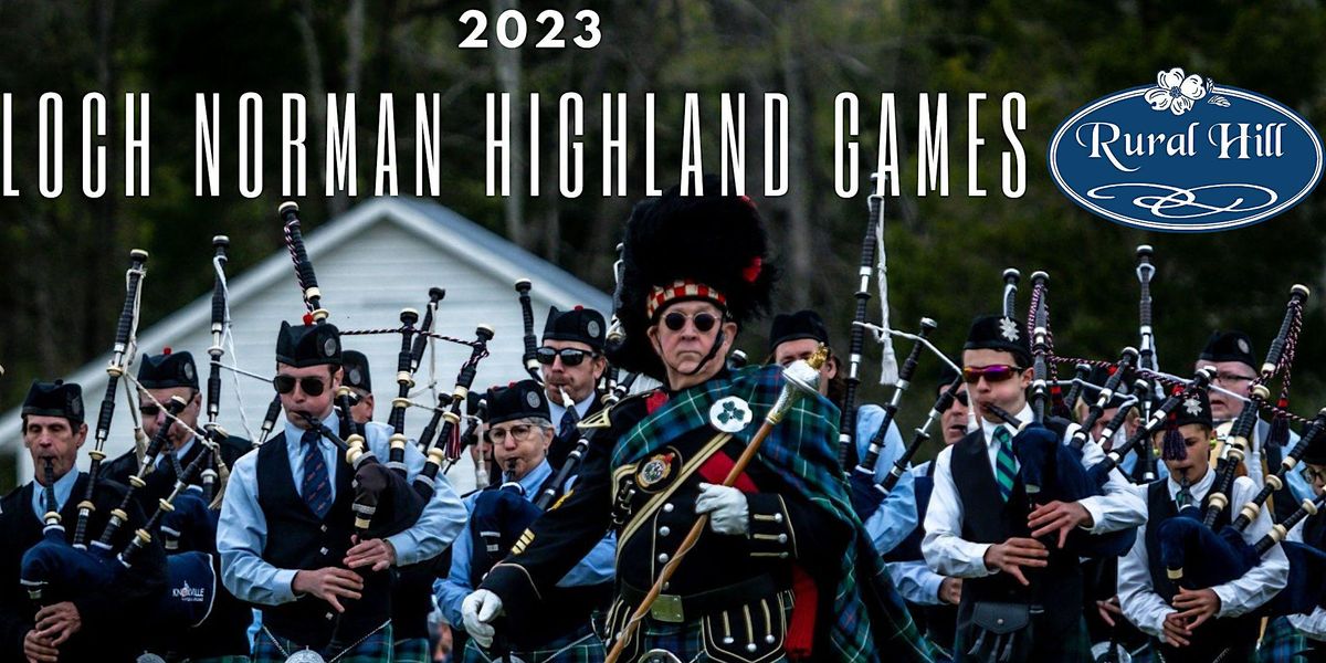 2023 Loch Norman Highland Games Tickets, Historic Rural Hill