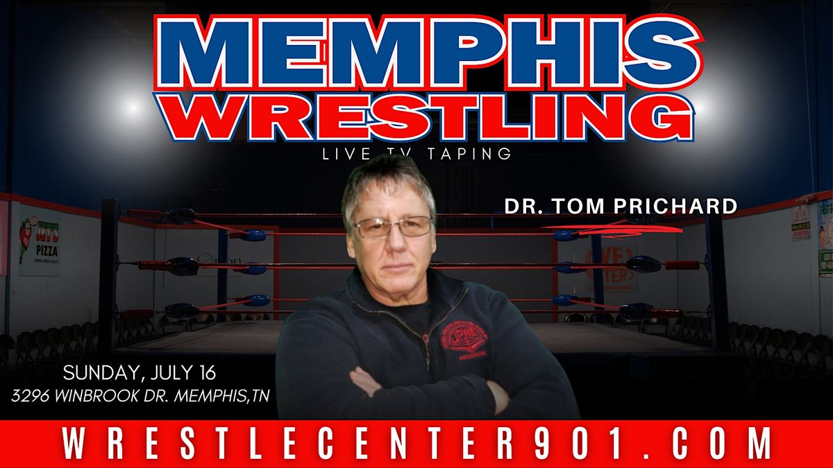 JULY 16  |  Dr. Tom Prichard  is coming to Memphis Wrestling