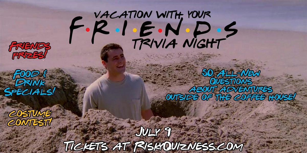 Vacation with Your Friends Trivia Night at the Britannia Arms of Almaden!