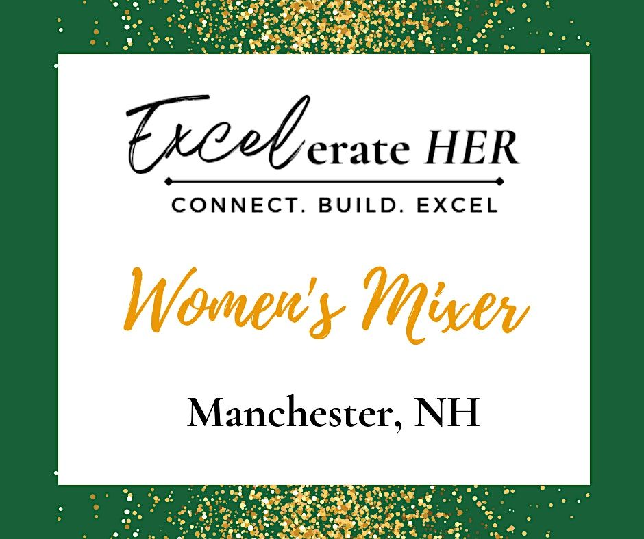 Excelerate HER Women's Mixer -- Manchester, NH Business Networking Event