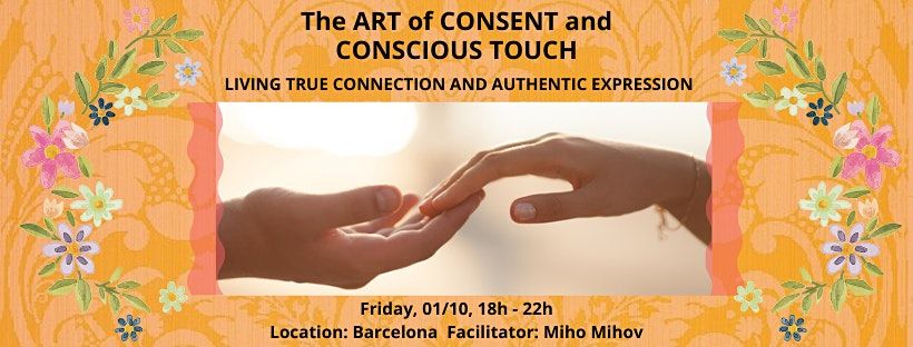 The Art of Consent  and Conscious Touch