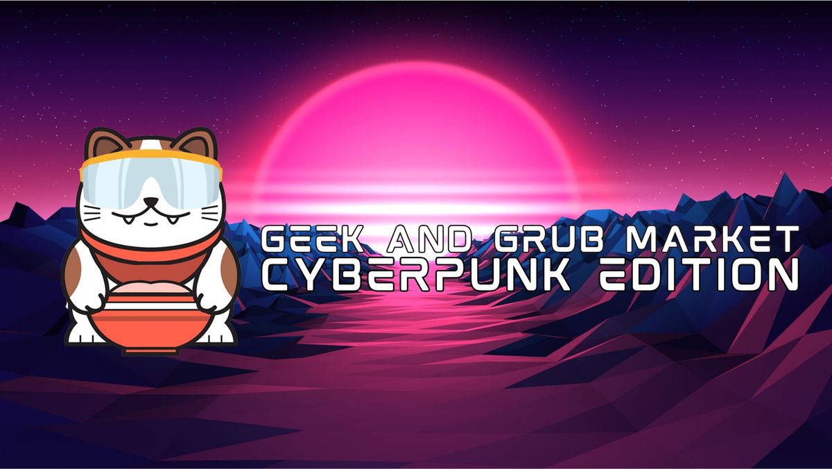 Durham Geek & Grub Market (Cyberpunk Edition)