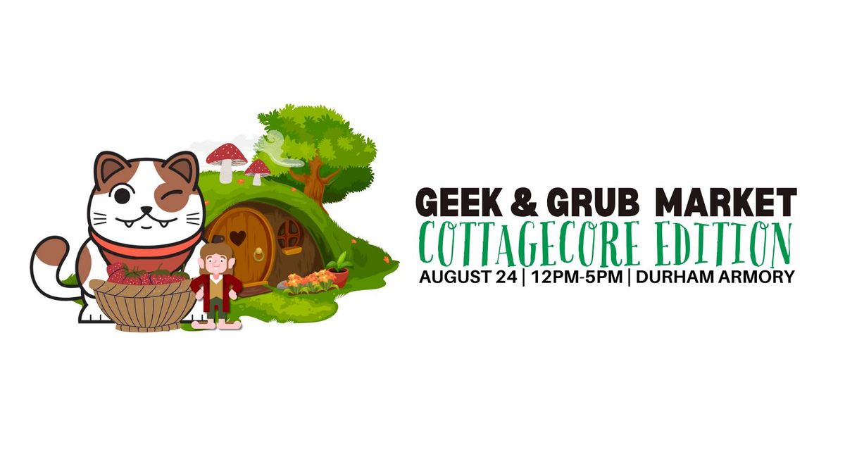 Durham Geek & Grub Market (Cottagecore Edition)