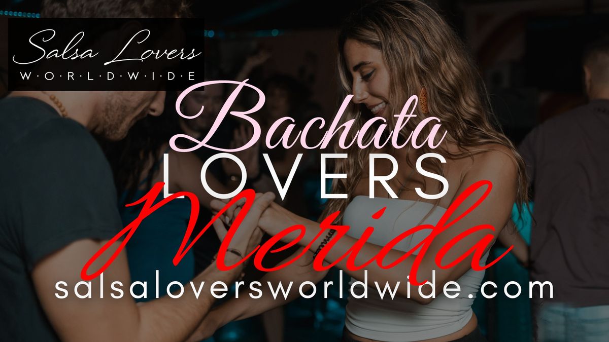 Merida Bachata Lovers Meetup & Beginners Class