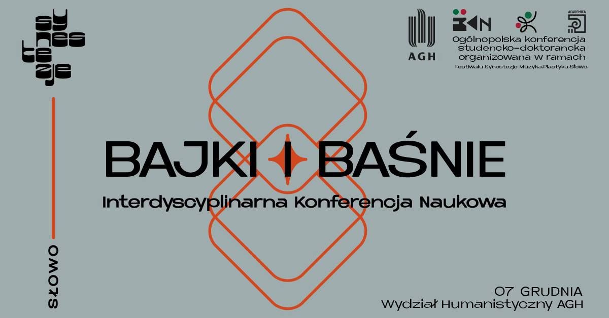 Bajki i Ba\u015bnie: Interdyscyplinarna Konferencja Studencko-Doktorancka