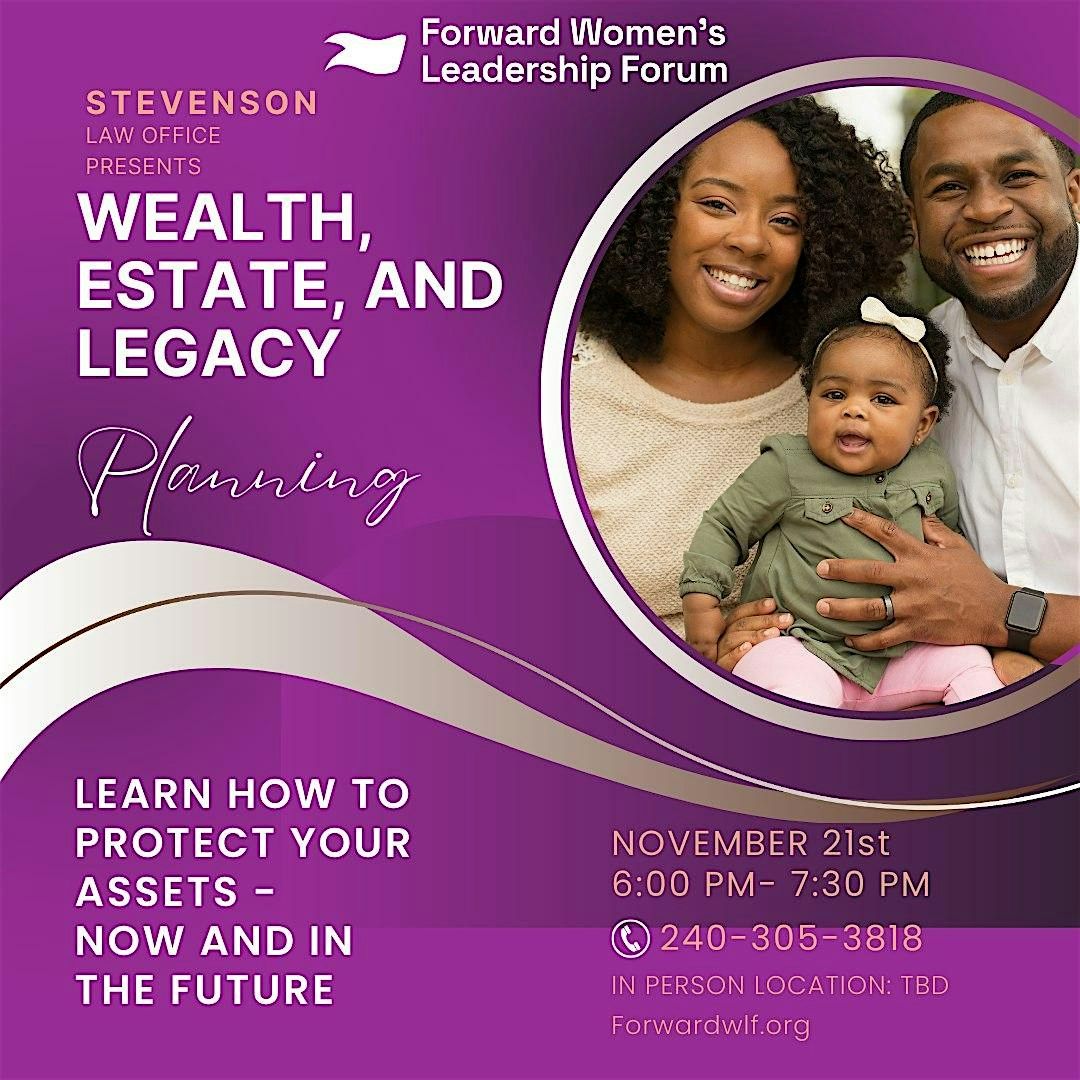 Wealth, Estate, and Legacy: Securing Your Future & Leaving a Lasting Impact