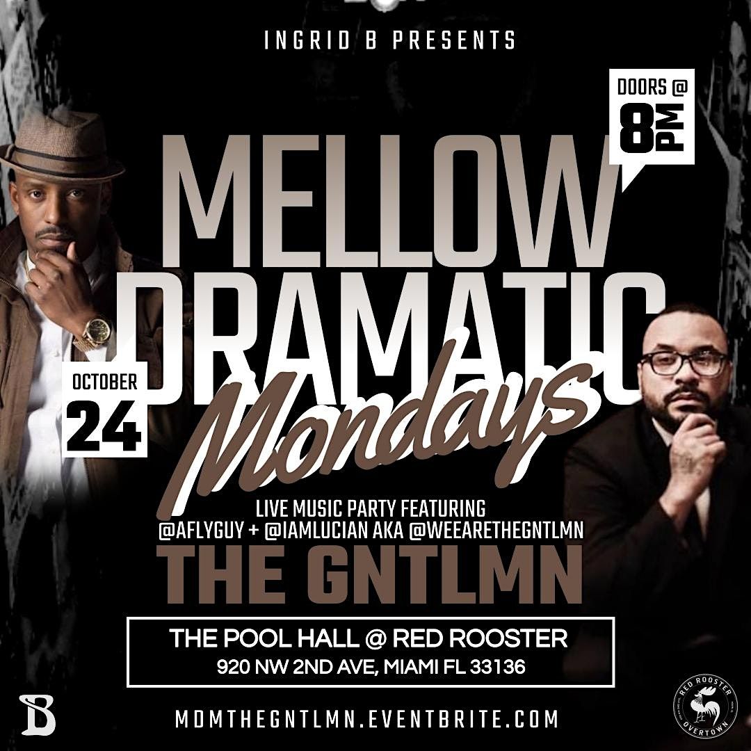 MELLOW DRAMATIC MONDAYS Featuring THE GNTLMN