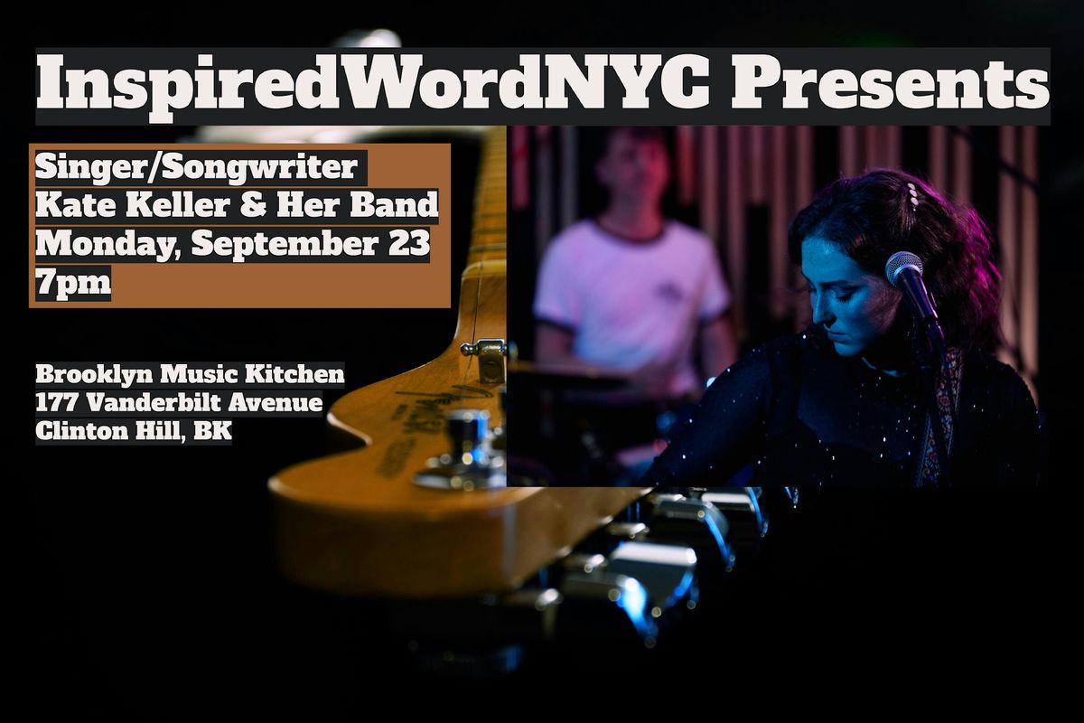 InspiredWordNYC Presents Singer\/Songwriter Kate Keller & Her Band at BMK