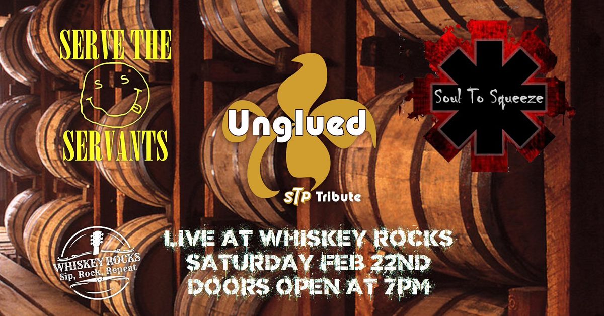 Serve the Servants, Unglued and Soul to Squeeze live at Whiskey Rocks!!!