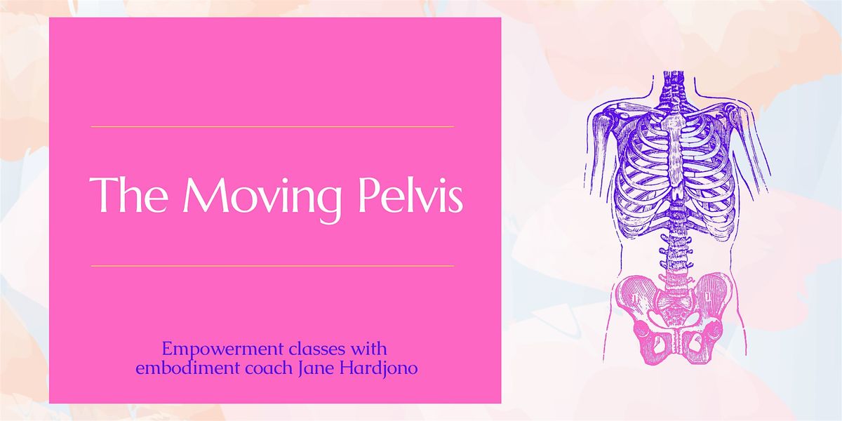 The Moving Pelvis