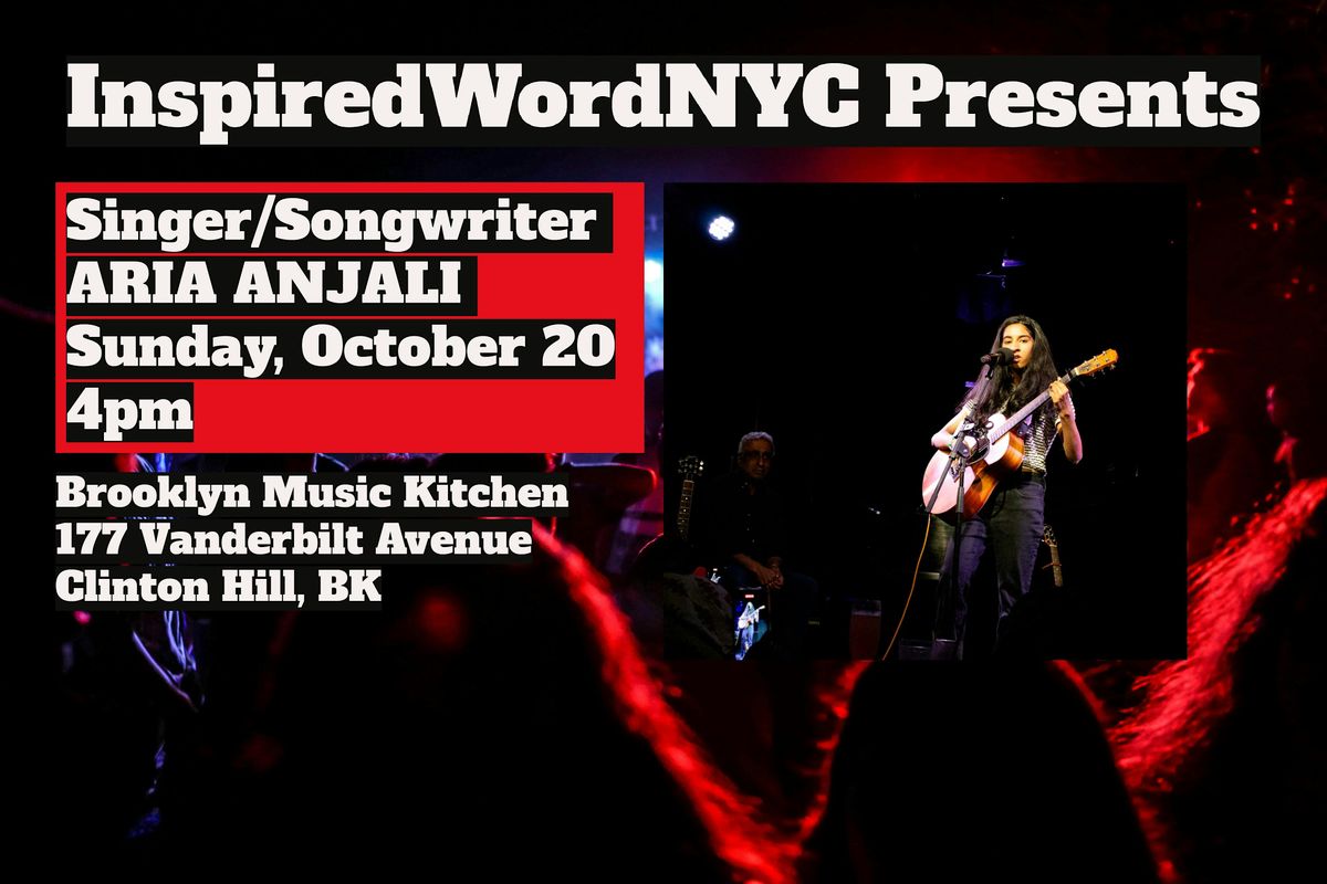 InspiredWordNYC Presents Singer\/Songwriter ARIA ANJALI at BMK